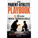The Parent-Athlete Playbook: 30 60-Second Mental Toughness Drills and Ready-Made Scripts for Raising Confident Young Athletes (Ages 10-18)
