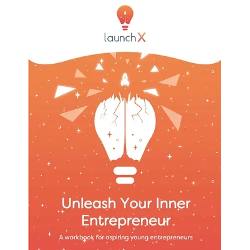 Unleash Your Inner Entrepreneur: Workbook for Aspiring Entrepreneurs