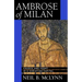 Ambrose of Milan: Church and Court in a Christian Capital Volume 22