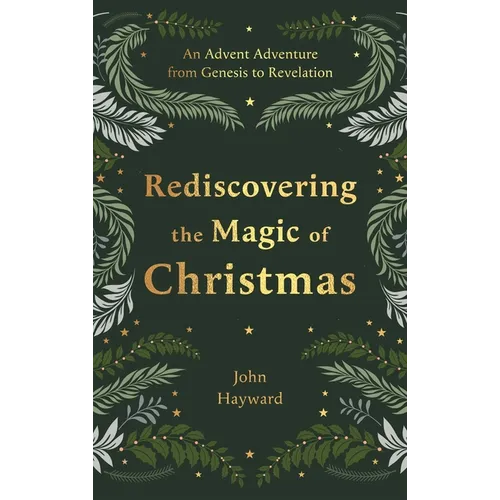 Rediscovering the Magic of Christmas: An Advent Adventure from Genesis to Revelation