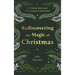 Rediscovering the Magic of Christmas: An Advent Adventure from Genesis to Revelation