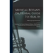 Medical Botany, Or, Herbal Guide To Health: Explaining The Natural Pathology Of Disease, With Hundreds Of Herbal Recipes Thus Making Every Man His Own