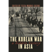 The Korean War in Asia: A Hidden History