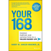 Your 168: Finding Purpose and Satisfaction in a Values-Based Life