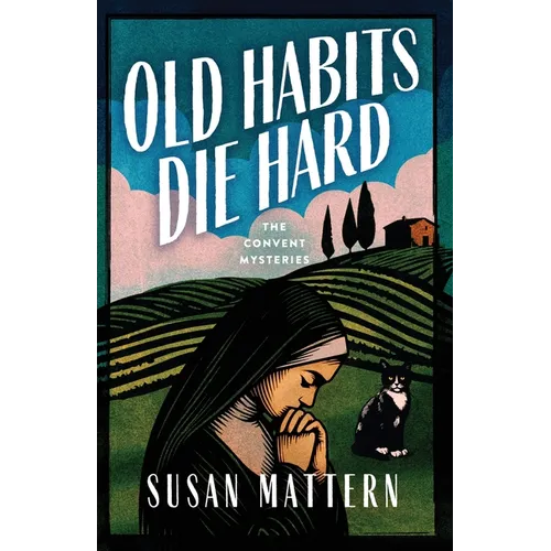 Old Habits Die Hard: A Convent Mystery