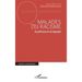 Malades du racisme: Souffrances et dignité