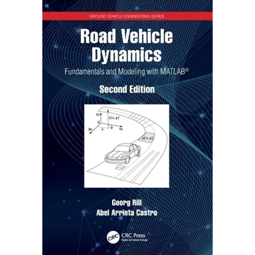 Road Vehicle Dynamics: Fundamentals and Modeling with MATLAB(R)