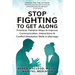 Stop Fighting to Get Along: Practical, Painless Ways to Improve Communication, Interactions & Conflict Resolution Skills in Marriage