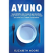 Ayuno: La guía definitiva sobre el ayuno de agua intermitente, en días alternos y prolongados y cómo activar la autofagia para perder peso y combatir