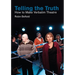 Telling the Truth: How to Make Verbatim Theatre
