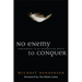 No Enemy to Conquer: Forgiveness in an Unforgiving World