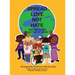 Spread Love Not Hate: Why We Do Not Say the "N" Word: Changing the World One Child at a Time