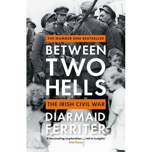 Between Two Hells: The Irish Civil War