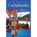 Last Plane to Cochabamba: An Extraordinary Journey to the Five Corners of Bolivia