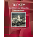 Turkey Constitution and Citizenship Laws Handbook: Strategic Information and Basic Laws