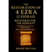 The Restoration of 4 Ezra (2 Esdras) Recovered for the Remnant: A Faithful Reconstruction of YHWH's Word Based on Surviving Manuscripts