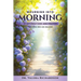 Mourning Into Morning: 31 Affirmations & Prayers for those who are Grieving
