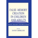 False-memory Creation in Children and Adults: Theory, Research, and Implications