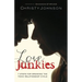 Love Junkies: 7 Steps for Breaking the Toxic Relationship Cycle