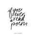 if you ever read a poem