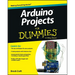 Arduino Projects For Dummies