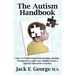The Autism Handbook: Easy to Understand Information, Insight, Perspectives and Case Studies from a Special Education Teacher