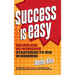 Success Is Easy: Shameless, No-Nonsense Strategies to Win in Business