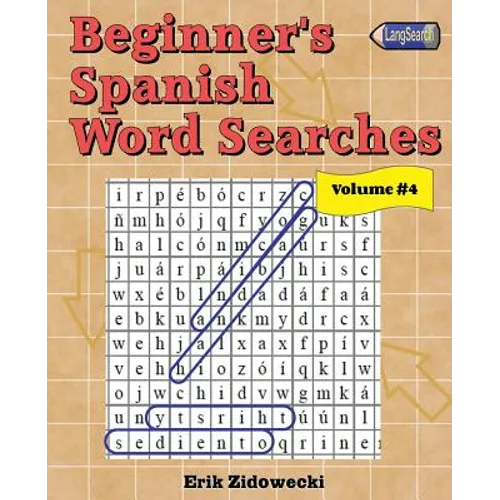 Beginner's Spanish Word Searches - Volume 4
