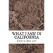 What I Saw In California: (Edwin Bryant Classics Collection)