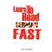 Learn To Read German Fast: Grammar, Short Stories, Conversations and Signs and Scenarios to speed up German Learning