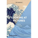 Looking at Pictures (Art Essentials)