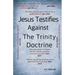 Jesus Testifies Against The Trinity Doctrine