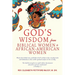 God's Wisdom from Biblical Women to African-American Women: Women have belief, trust, and faith in God's wisdom to face everyday trials and tribulatio