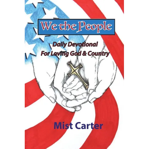We the People: Daily Devotional for Loving God & Country