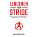 Lengthen Your Stride The Power of 1% Improvements to Transform Your Life, Relationships, Career, Business, and the World