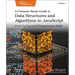 A Common-Sense Guide to Data Structures and Algorithms in Javascript, Volume 1: Level Up Your Core Programming Skills