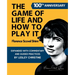 The Game of Life and How To Play It