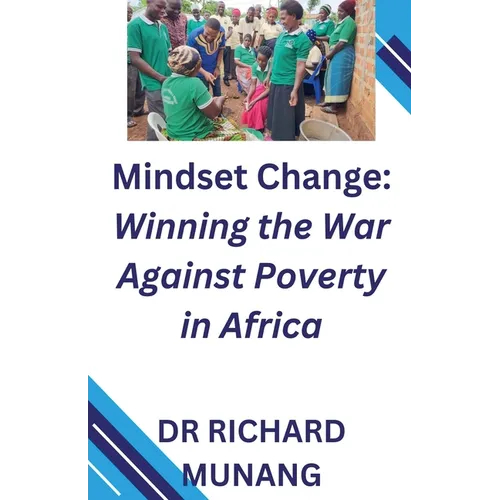 Mindset Change: Winning the War Against Poverty in Africa