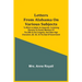 Letters From Alabama On Various Subjects: To Which Is Added, An Appendix, Containing Remarks On Sundry Members Of The 20Th & 21St Congress, And Other