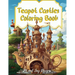 Teapot Castle Coloring Book: Paint Your Fantasy in a Magical Coloring Journey