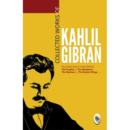 Collected Works of Kahlil Gibran: Collectable Edition