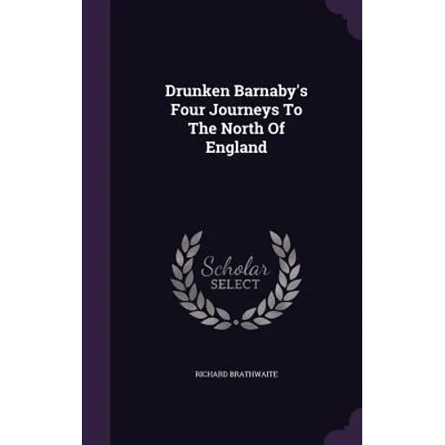 Drunken Barnaby's Four Journeys To The North Of England