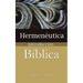 Hermeneutica: Introduccion Biblica = Heremneutics