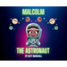 Malcolm The Astronaut