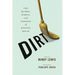 Dirt: The Quirks, Habits, and Passions of Keeping House