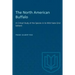 The North American Buffalo: A Critical Study of the Species in its Wild State (2nd Edition)
