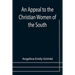An Appeal to the Christian Women of the South