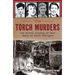 The Torch Murders: The Brutal Slaying of Four Teens in Rural Michigan
