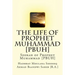The Life of Prophet Muhammad [PBUH]: Seerah of Prophet Muhammad [PBUH]