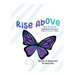 Rise Above: How to Turn a Negative Situation into a Positive One